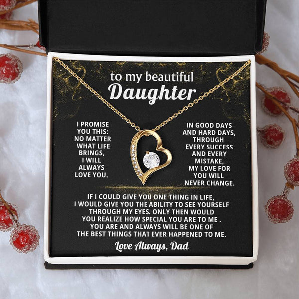 TO MY BEAUTIFUL DAUGHTER, No matter what life brings, I will always love you