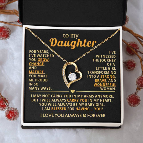 TO MY DAUGHTER - You grow, change, and mature (Only a few left)