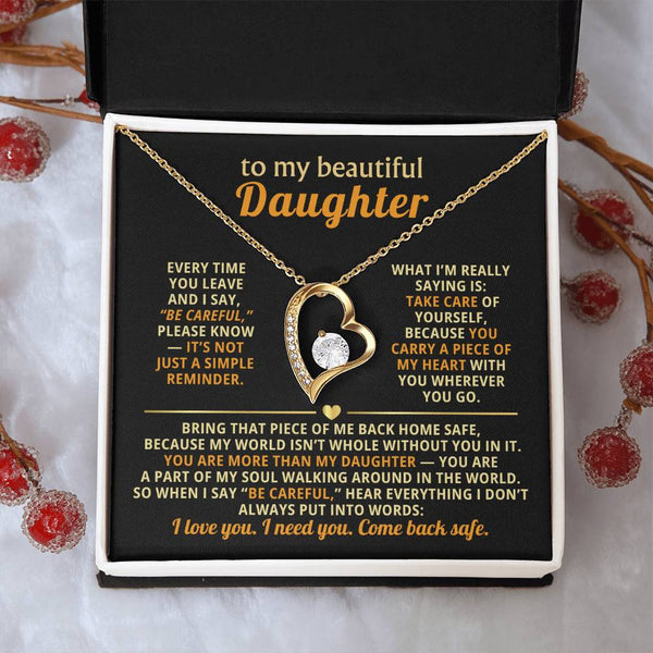 To my beautiful Daughter - I love you. I need you. Come back safe.