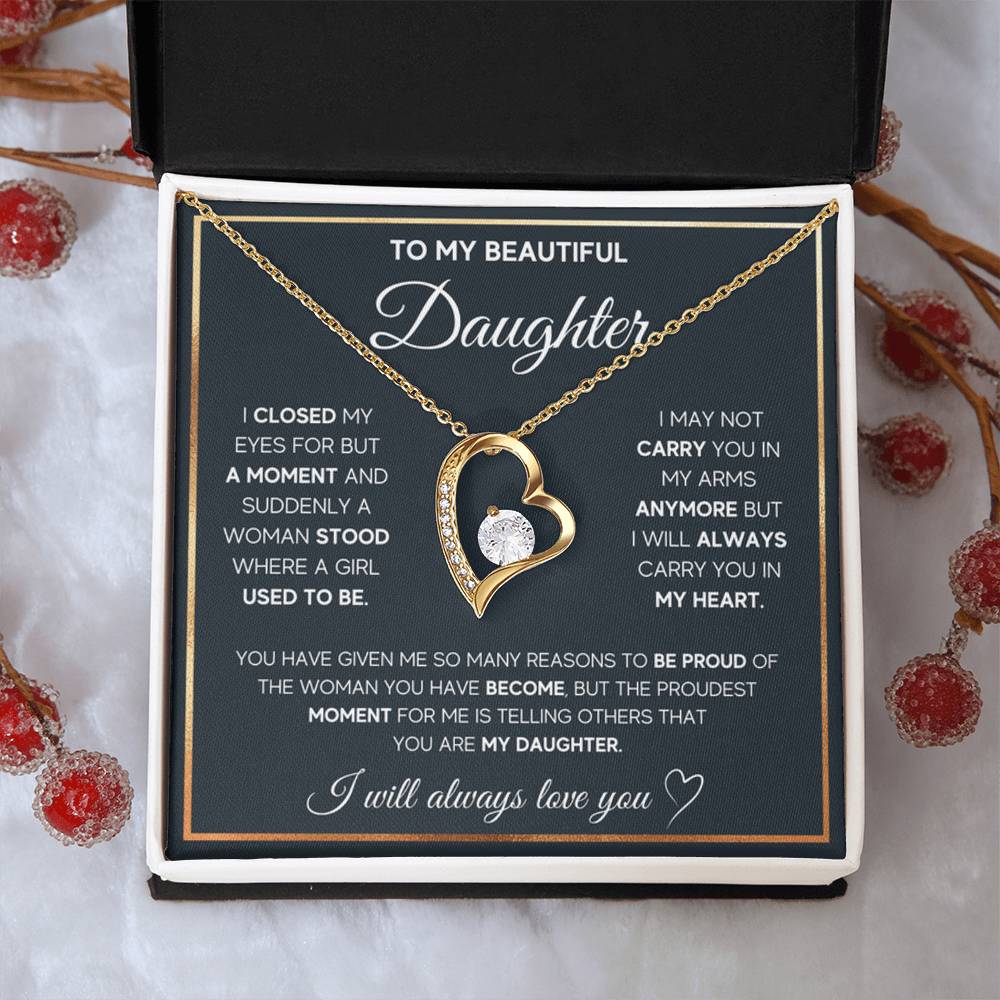 TO MY BEAUTIFUL DAUGHTER,  I WILL ALWAYS CARRY YOU IN MY HEART