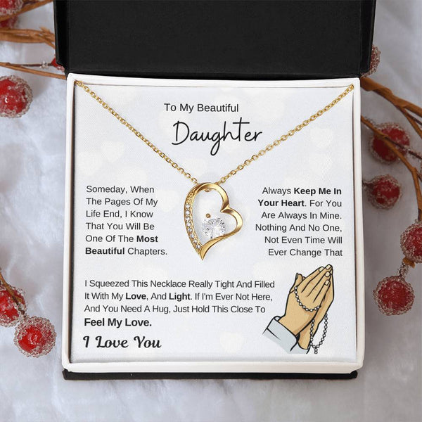 To My Beautiful Daughter - Hold This Necklace To Feel My Love - I Love You - (Forever Love Necklace)