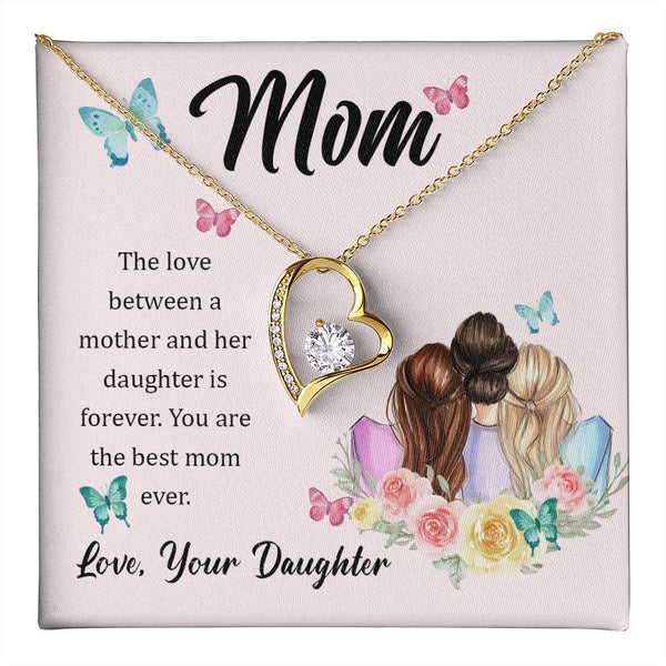 To My Mom, The Love Between A Mother And Her Daughter..  (Only a Few Left) - Forever Love Necklace