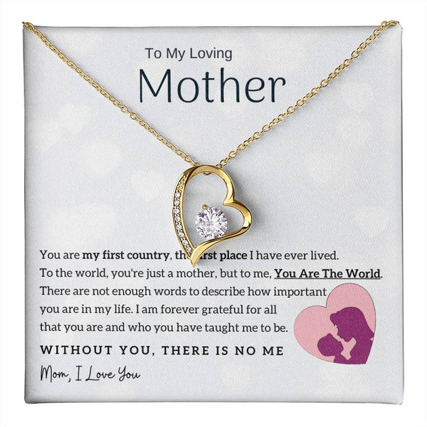 To My Loving Mother - You Are The World To Me! (Only a Few Left) - Forever Love Necklace