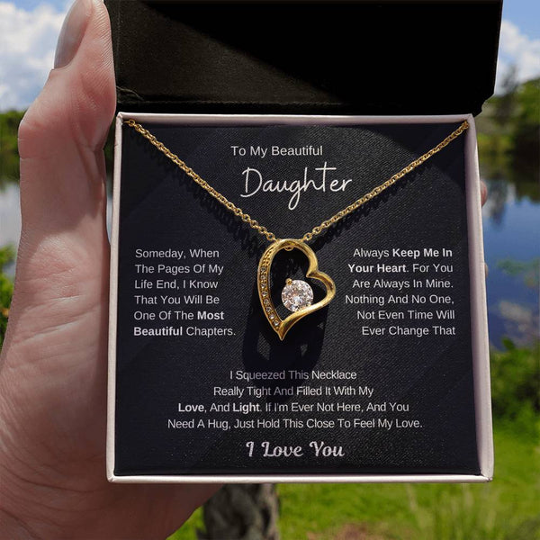 To My Beautiful Daughter - The Most Beautiful Chapters Of My Life  - (Forever Love Necklace)