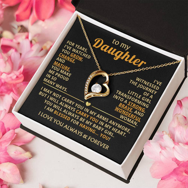 TO MY DAUGHTER - You grow, change, and mature (Only a few left)