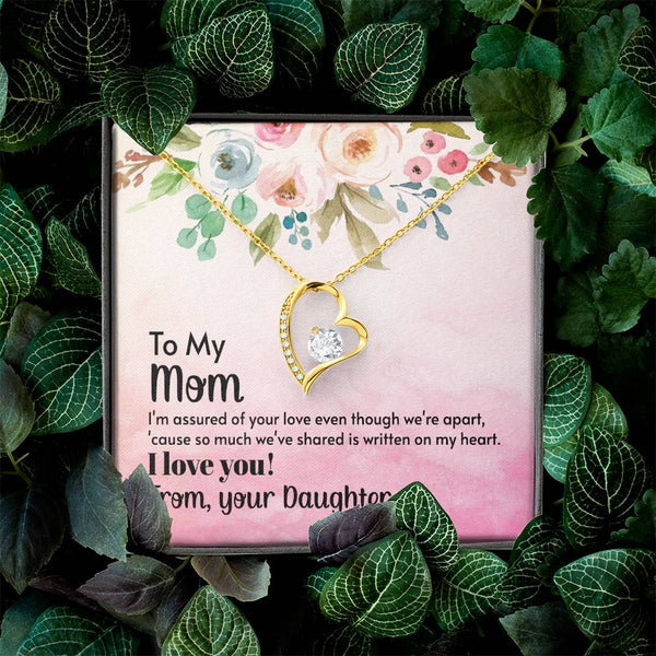 To My Mom - I'm assured of your love  (Only a Few Left) - Forever Love Necklace
