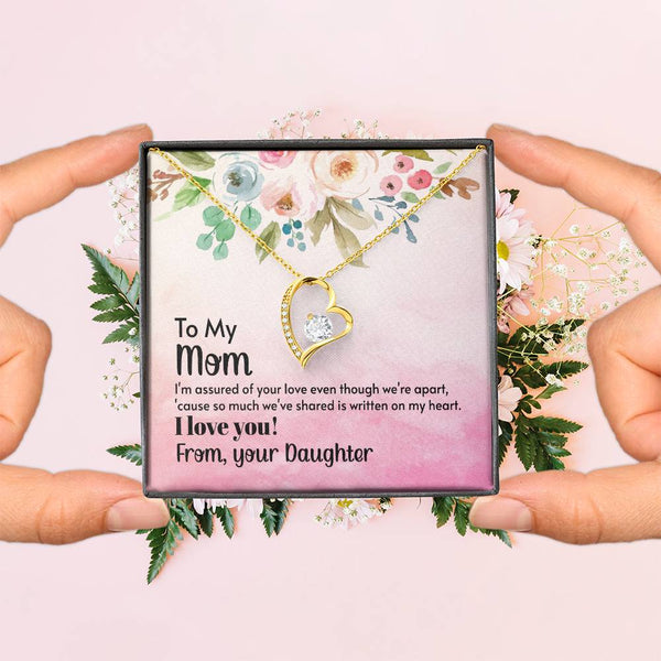 To My Mom - I'm assured of your love  (Only a Few Left) - Forever Love Necklace