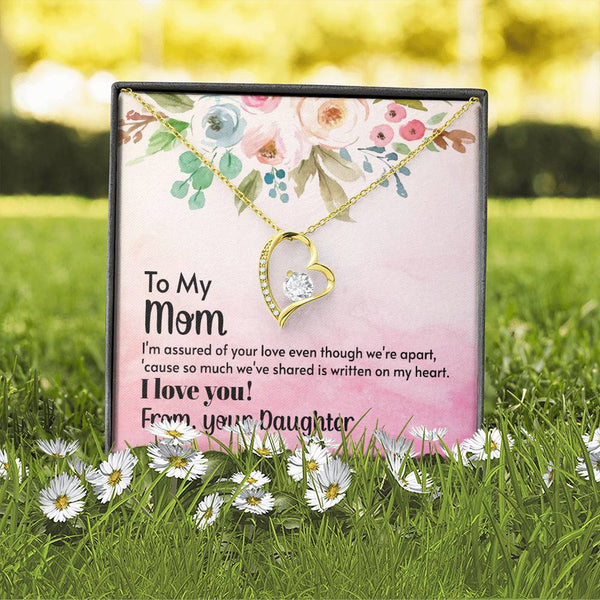 To My Mom - I'm assured of your love  (Only a Few Left) - Forever Love Necklace