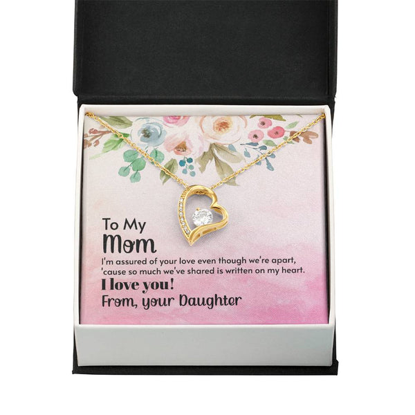 To My Mom - I'm assured of your love  (Only a Few Left) - Forever Love Necklace