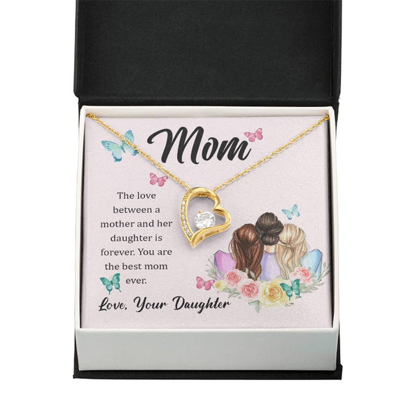 To My Mom, The Love Between A Mother And Her Daughter..  (Only a Few Left) - Forever Love Necklace