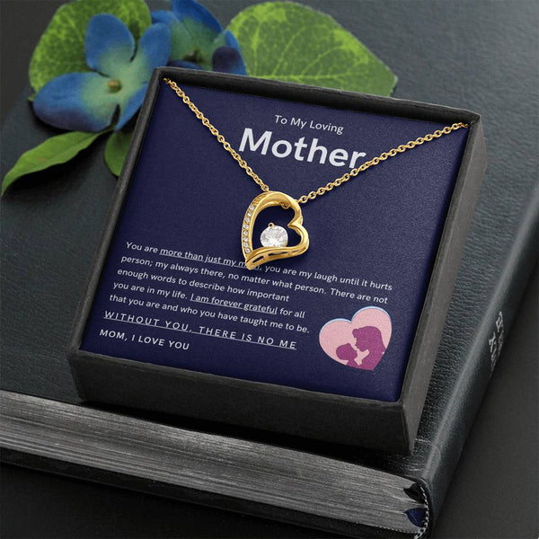 To My Loving Mother - You are more than just my mom (Only a Few Left) - Forever Love Necklace