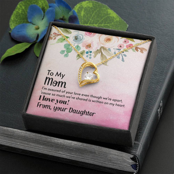 To My Mom - I'm assured of your love  (Only a Few Left) - Forever Love Necklace