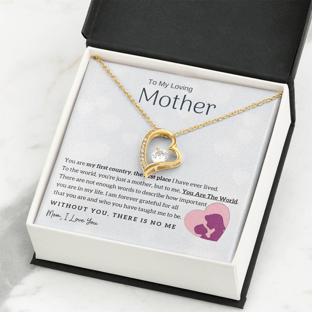 To My Loving Mother - You Are The World To Me! (Only a Few Left) - Forever Love Necklace