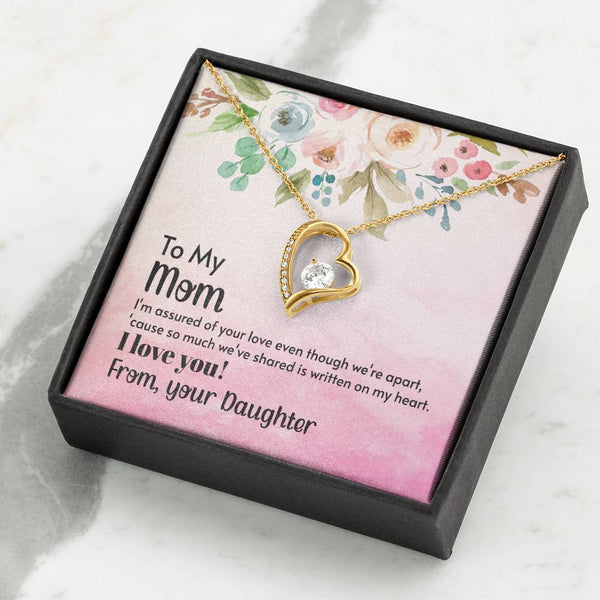 To My Mom - I'm assured of your love  (Only a Few Left) - Forever Love Necklace