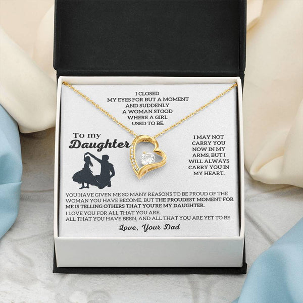 To My Daughter -  I will ALWAYS carry you in my heart [Almost Sold Out]