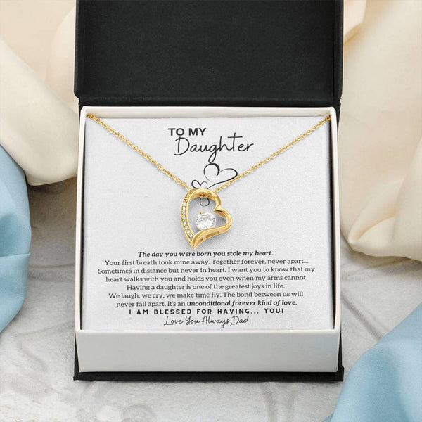 To My Daughter - The day you were born you stole my heart - Forever Love