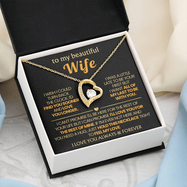 (Only a few left) TO MY BEAUTIFUL WIFE - I'd find you sooner and love you longer