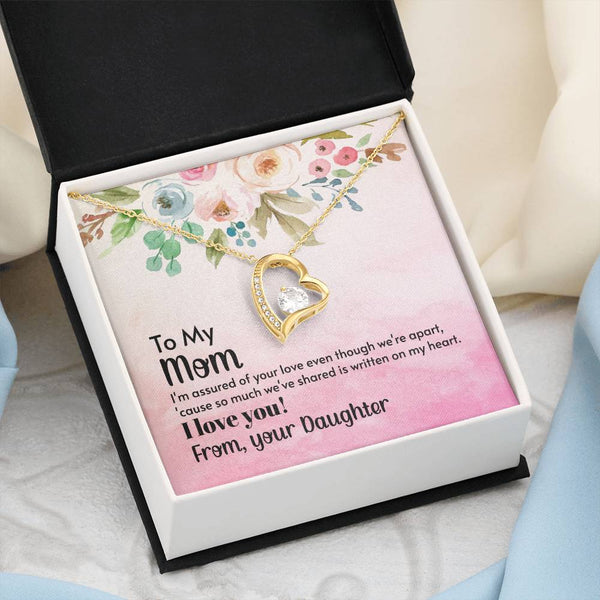 To My Mom - I'm assured of your love  (Only a Few Left) - Forever Love Necklace