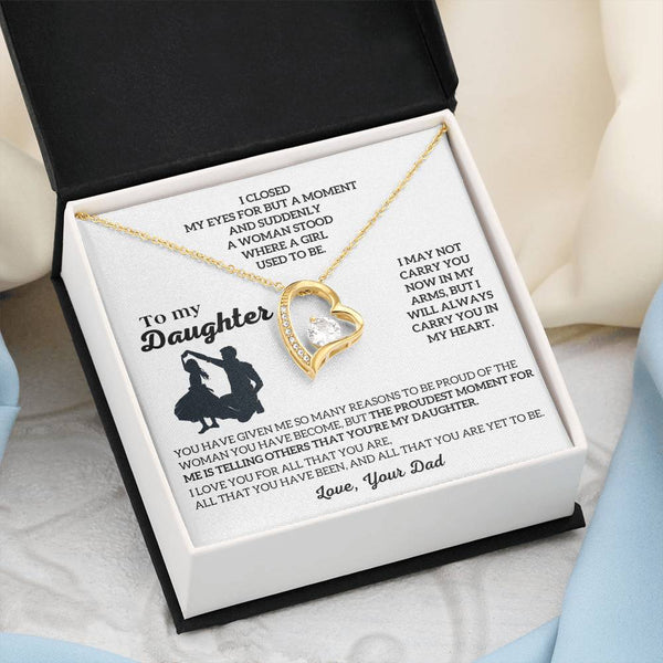To My Daughter -  I will ALWAYS carry you in my heart [Almost Sold Out]