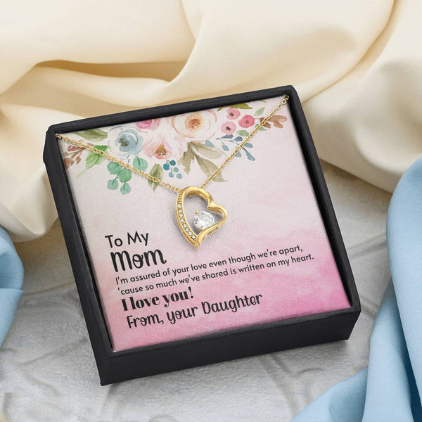 To My Mom - I'm assured of your love  (Only a Few Left) - Forever Love Necklace