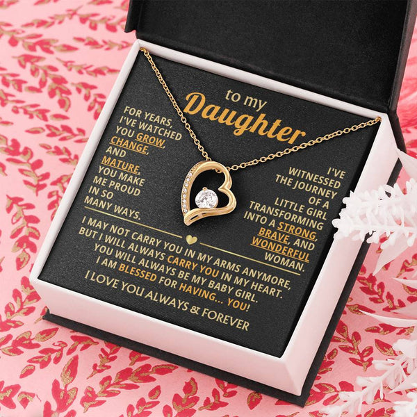 TO MY DAUGHTER - You grow, change, and mature (Only a few left)