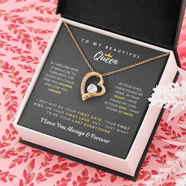 To My Beautiful Queen - I Just Want To be Your Last Everything - Forever Love Necklace
