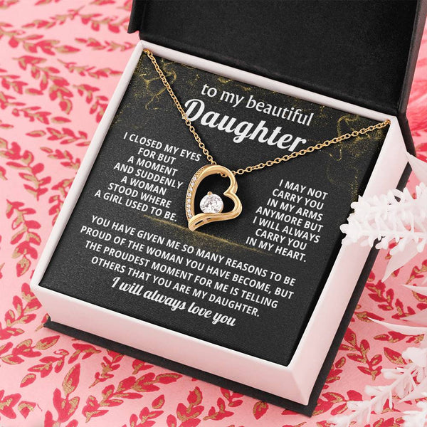 TO MY BEAUTIFUL DAUGHTER,  I WILL ALWAYS CARRY YOU IN MY HEART ( Forever Love )