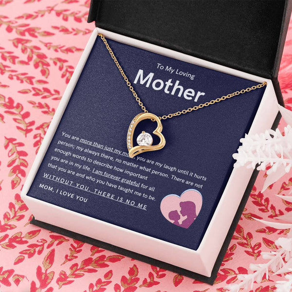 To My Loving Mother - You are more than just my mom (Only a Few Left) - Forever Love Necklace