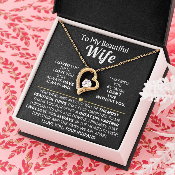 TO MY BEAUTIFUL WIFE - I loved you then, I love you still (Only a few left)