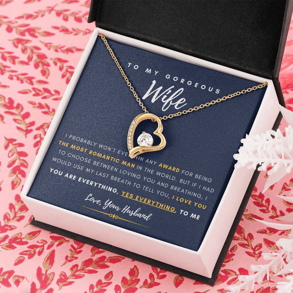 To My Gorgeous Wife - You are Everything, Yes Everything, to me - Forever Love Necklace
