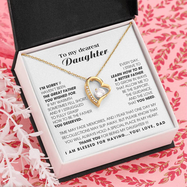 To My Dearest Daughter - You will always hold a special place in my heart.