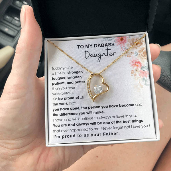 To My Badass Daughter, I'm proud to be your Father [ Forever Love ]