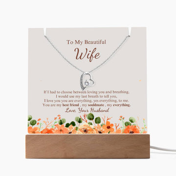 To My Wife - If I Had To Choose Between Loving You And Breathing (Only a Few Left) - [Acrylic Plaque & Necklace]