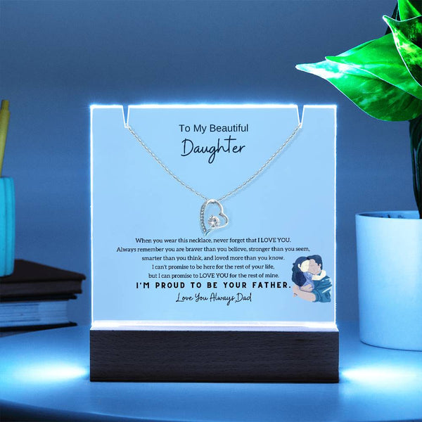 To My Beautiful Daughter, Never Forget That I Love You -  [Acrylic Plaque & Necklace]