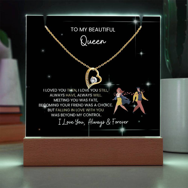 To My Beautiful Queen - I Was Right When I Gave My Heart To You! [Acrylic Plaque & Necklace]