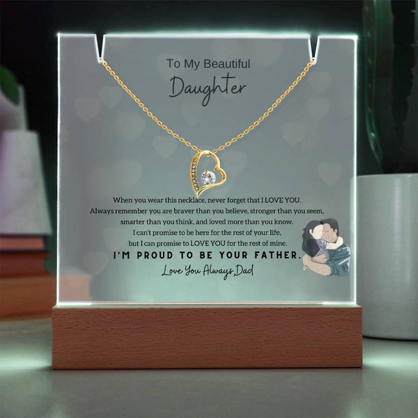 To My Beautiful Daughter, Never Forget That I Love You -  [Acrylic Plaque & Necklace]