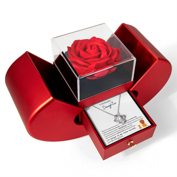 To My Beautiful Daughter, I'm proud to be your Father - Love Knot  - Red Heart Rose Box
