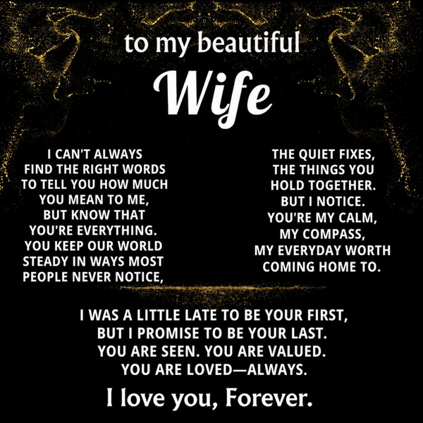 To My Wife, You are my everything.