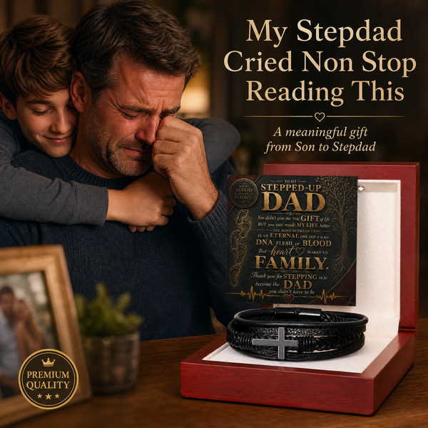 To My Stepped Up Dad, Thank you for STEPPING in to become the DAD you didn't have to be - Cross Bracelet