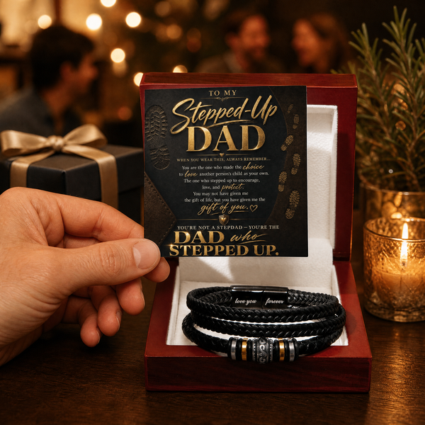 To My Stepped Up Dad, You're the DAD that STEPPED UP - Forever Love Bracelet