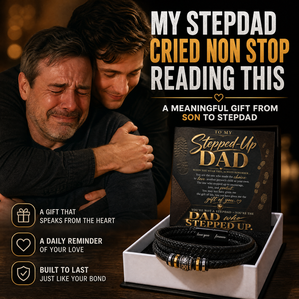 To My Stepped Up Dad, You're the DAD that STEPPED UP - Forever Love Bracelet