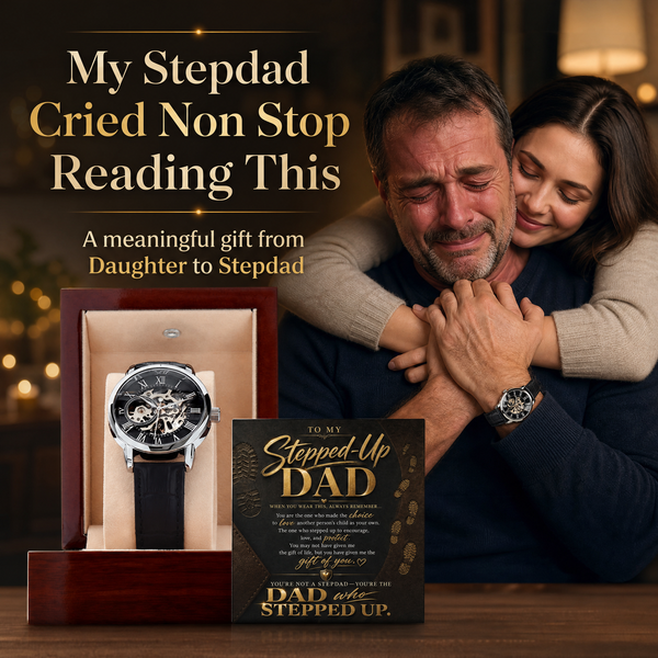 To My Stepped Up Dad, You're the DAD that STEPPED UP - Openwork Watch