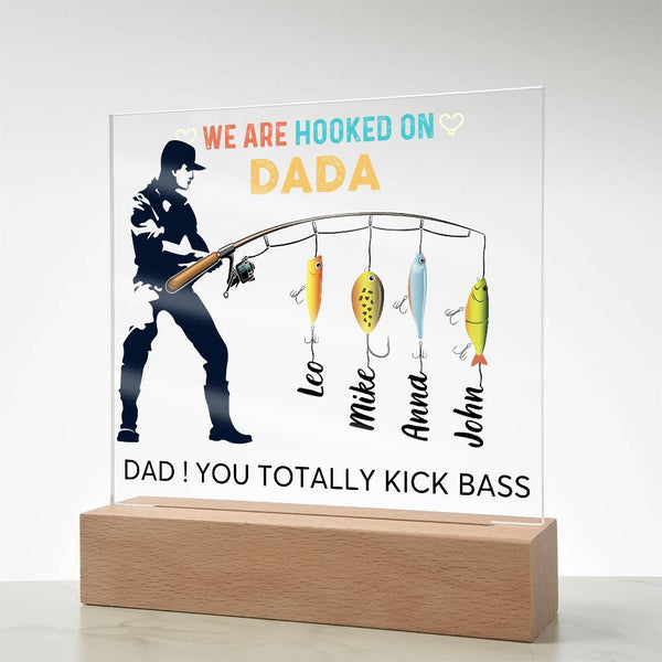 Gift For Dad - We are Hooked On Dada - Name Personalize - Acrylic Plaque