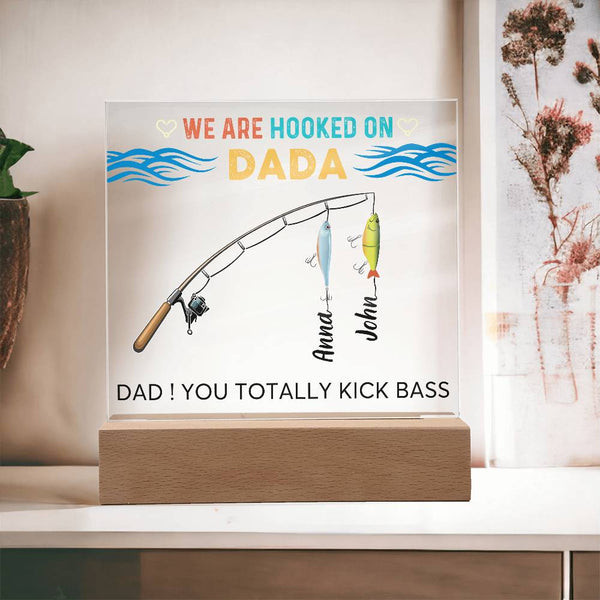 We are Hooked On Dada - Name Personalize - Acrylic Plaque