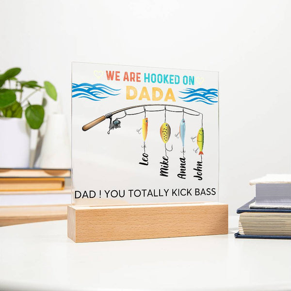 We are Hooked On Dada - Name Personalize - Acrylic Plaque