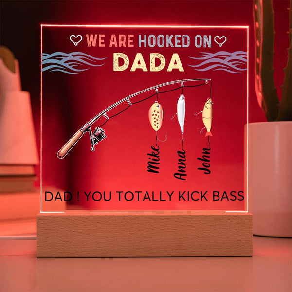 We are Hooked On Dada - Name Personalize - Acrylic Plaque