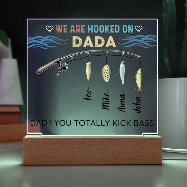We are Hooked On Dada - Name Personalize - Acrylic Plaque