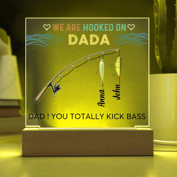 We are Hooked On Dada - Name Personalize - Acrylic Plaque