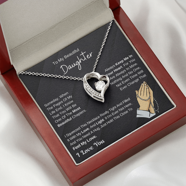To My Beautiful Daughter - Hold This Necklace To Feel My Love - (Forever Love Necklace)