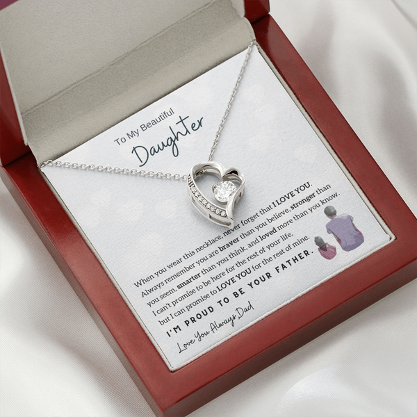 To My Beautiful Daughter, Never Forget That I Love You - (Forever Love Necklace)